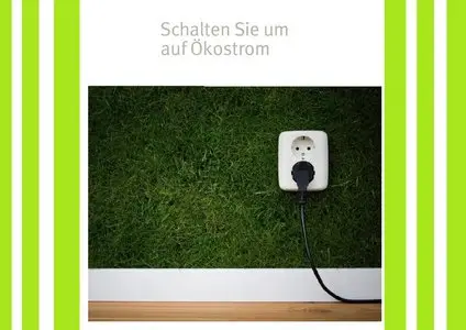Schalten Sie um auf Ökostrom