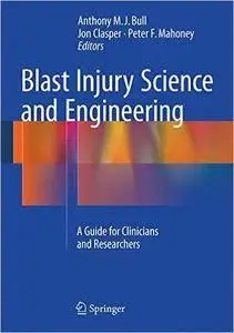 Blast Injury Science and Engineering: A Guide for Clinicians and Researchers