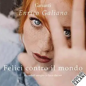 «Felici contro il mondo» by Enrico Galiano