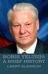 «Boris Yeltsin» by Larry Slawson
