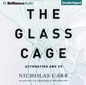 The Glass Cage: Automation and Us [Audiobook]