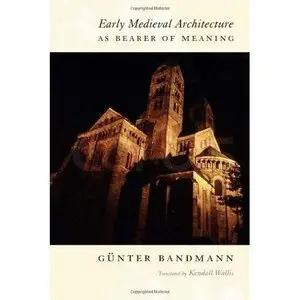 Early Medieval Architecture as Bearer of Meaning (Repost)