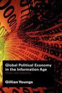 Global Political Economy in the Information Age: Power and Inequality(Repost)