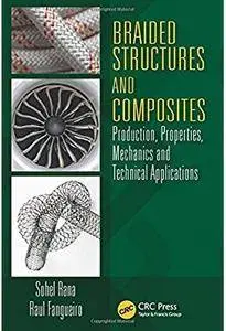 Braided Structures and Composites: Production, Properties, Mechanics, and Technical Applications