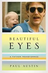 Beautiful Eyes: A Father Transformed