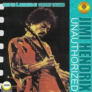 «Jimi Hendrix Unauthorized» by Geoffrey Giuliano
