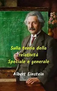 Sulla teoria della relatività speciale e generale