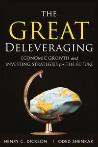 The Great Deleveraging: Economic Growth and Investing Strategies for the Future (Repost)