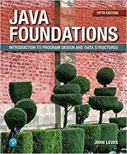 Java Foundations: Introduction to Program Design and Data Structures Ed 5