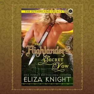 «The Highlander's Secret Vow» by Eliza Knight