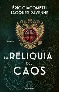 Eric Giacometti, Jacques Ravenne - La reliquia del caos