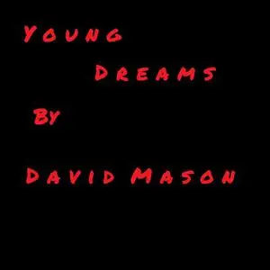 «Young Dreams» by David Mason
