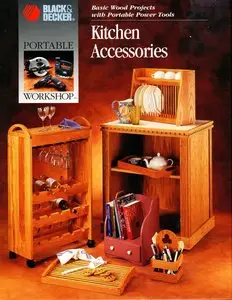 Kitchen Accessories: Basic Wood Projects With Portable Power Tools (Portable Workshop)