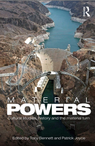 Material Powers: Cultural Studies, History and the Material Turn