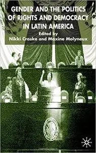Gender and the Politics of Rights and Democracy in Latin America