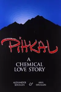 Pihkal: A Chemical Love Story by Ann Shulgin