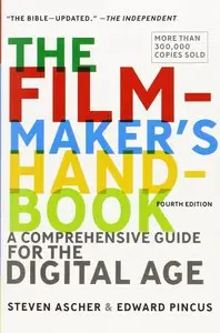 The Filmmaker's Handbook: A Comprehensive Guide for the Digital Age: 2013 Edition (Repost)