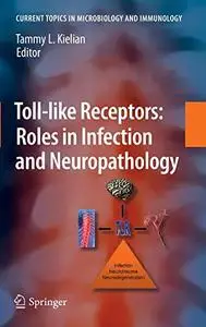 Toll-like Receptors: Roles in Infection and Neuropathology