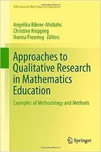 Approaches to Qualitative Research in Mathematics Education: Examples of Methodology and Methods