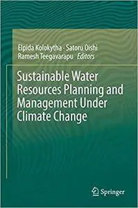 Sustainable Water Resources Planning and Management Under Climate Change