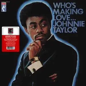 Johnnie Taylor - Who's Making Love (1968/2019)