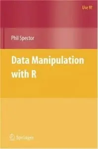 Data Manipulation with R (Repost)