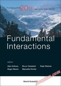 Fundamental interactions: proceedings of the Twentieth Lake Louise Winter Institute