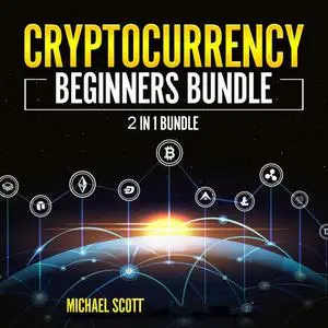 «Cryptocurrency Beginners Bundle: 2 in 1 Bundle, Cryptocurrency For Beginners, Cryptocurrency Trading Strategies» by Mic