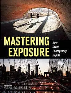Mastering Exposure: How Great Photography Begins