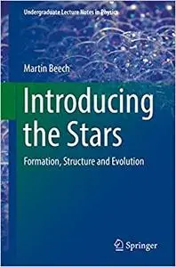 Introducing the Stars: Formation, Structure and Evolution (Repost)