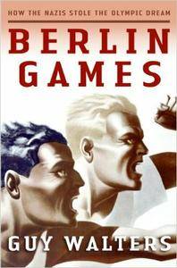 Berlin Games: How the Nazis Stole the Olympic Dream (Repost)