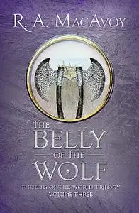 «The Belly of the Wolf» by R.A. Macavoy