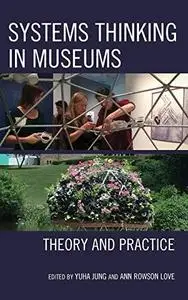 Systems Thinking in Museums: Theory and Practice