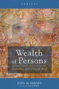 Wealth of Persons : Economics with a Human Face