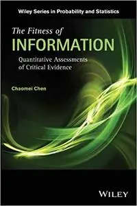 The Fitness of Information: Quantitative Assessments of Critical Evidence