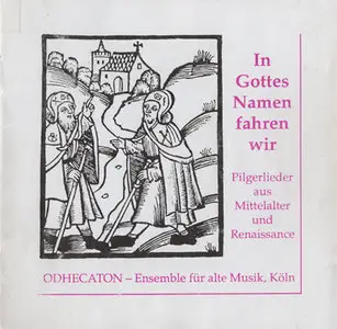 Odhecaton - In Gottes Namen fahren wir (Pilgerlieder aus Mittelalter und Renaissance) (1993)