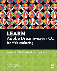 Learn Adobe Dreamweaver CC for Web Authoring: Adobe Certified Associate Exam Preparation (Adobe Certified Associate (ACA))