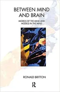 Between Mind and Brain: Models of the Mind and Models in the Mind