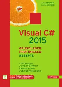 Visual C# 2015 - Grundlagen, Profiwissen und Rezepte (Repost)