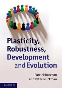 Plasticity, Robustness, Development and Evolution (repost)