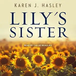 «Lily's Sister» by Karen J. Hasley