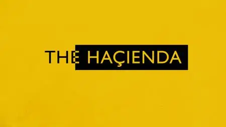 BBC -  The Hacienda The Club That Shook Britain (2022)