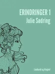 «Erindringer 1» by Julie Sødring