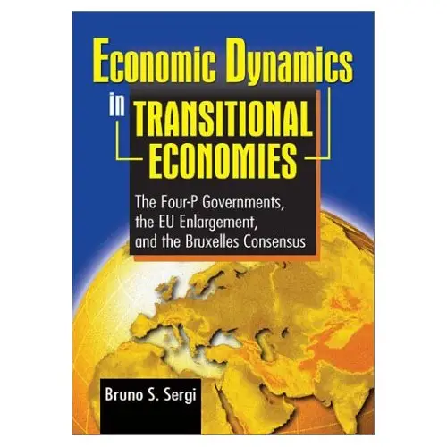 Economic Dynamics in Transitional Economies: The 4-P Governments, the Eu Enlargement, and the Bruxelles Consensus (Repost)