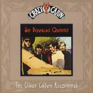 Sir Douglas Quintet - The Crazy Cajun Recordings (1966-70)