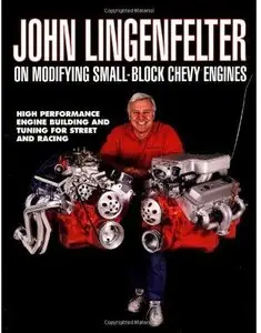 John Lingenfelter on Modifying Small-block Chevy Engines