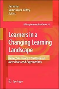 Learners in a Changing Learning Landscape: Reflections from a Dialogue on New Roles and Expectations