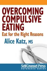 «Overcoming Compulsive Eating» by Alice J.Katz