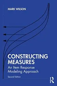 Constructing Measures: An Item Response Modeling Approach, 2nd Edition