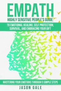 «Empath Highly Sensitive People's Guide» by Jason Gale